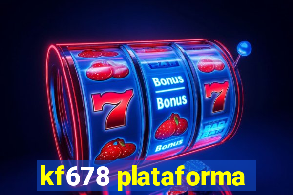 kf678 plataforma